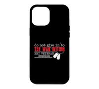 Do Not Give in to The War Within End Veteran Suicide Support Coque pour iPhone 12 Pro Max