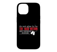 Do Not Give in to The War Within End Veteran Suicide Support Coque pour iPhone 14