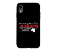 Do Not Give in to The War Within End Veteran Suicide Support Coque pour iPhone XR