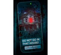 Do Not Go in That House