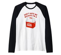 Do Not Hate Me Because I’m Little Cooler Humor Funny Saying Manche Raglan