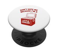 Do Not Hate Me Because I’m Little Cooler Humor Funny Saying PopSockets PopGrip Adhésif