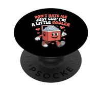 Do Not Hate Me Because I’m Little Cooler Humor Funny Saying PopSockets PopGrip Adhésif