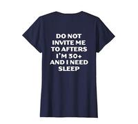 Do Not Invite Me to Afters I'm 30+ I Need Sleep Rave T-Shirt, Femme, Bleu Marine, M