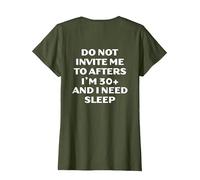 Do Not Invite Me to Afters I'm 30+ I Need Sleep Rave T-Shirt, Femme, Olive, XXL