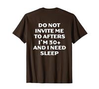 Do Not Invite Me to Afters I'm 30+ I Need Sleep Rave T-Shirt, Homme, Marron, M