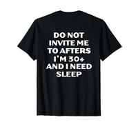 Do Not Invite Me to Afters I'm 30+ I Need Sleep Rave T-Shirt, Homme, Noir, M