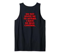 Do Not Invite Me to Afters No Self Control Afterhour Party Débardeur