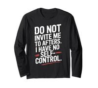 Do Not Invite Me to Afters No Self Control Afterhour Party Manche Longue