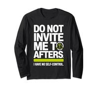 Do Not Invite Me to Afters No Self Control Afterhour Party Manche Longue