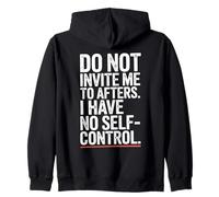 Do Not Invite Me to Afters No Self Control Afterhour Party Sweat à Capuche