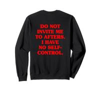 Do Not Invite Me to Afters No Self Control Afterhour Party Sweatshirt