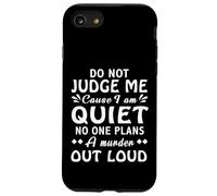 Do Not Judge Me Cause Am Quiet Funny Hilarious Text Quote Coque pour iPhone SE (2020) / 7 / 8