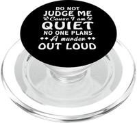 Do Not Judge Me Cause Am Quiet Funny Hilarious Text Quote PopSockets PopGrip pour MagSafe