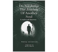 Do Not Judge The Journey Of Another Soul