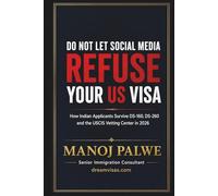 Do Not Let Social Media Refuse Your US Visa: How Indian Applicants Survive DS-160, DS-260 and the USCIS Vetting Center in 2026