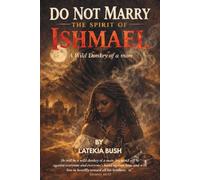 Do Not Marry The Spirit of Ishmael: A Wild Donkey of a Man