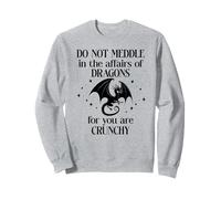 Do Not Meddle in The Affairs of Dragons Book Dragon Fantasy Sweatshirt