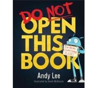 Do Not Open This Book by Andy Lee Andy Lee, Heath Mckenzie (Auteur)
