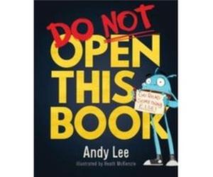 Do Not Open This Book by Andy Lee Andy Lee, Heath Mckenzie (Auteur)