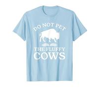 Do Not Pet The Fluffy Cows Bison Highland Cow T-Shirt, Homme, Bleu Céleste, 3XL