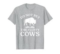Do Not Pet The Fluffy Cows Bison Highland Cow T-Shirt, Homme, Gris Chiné, M