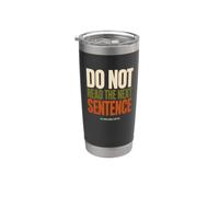 Do Not Read The Next Sentence Sarcastique Drôle Humour Dire Gobelet isotherme en acier inoxydable double paroi
