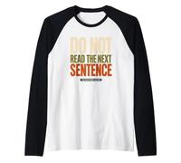 Do Not Read The Next Sentence Sarcastique Drôle Humour Dire Manche Raglan