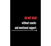Do Not Read Without Snacks And Emotional Support: Funny And Creative Notebook For Students, Back To School Gift