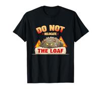 Do Not relocate The Loaf T-Shirt