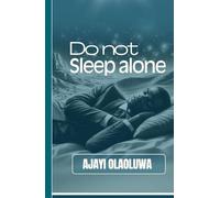 Do not sleep alone