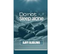 Do not sleep alone