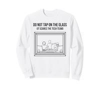 Do Not Tap on The Glass Funny Sound Booth Introverti Sweatshirt