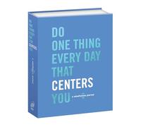 Do One Thing Every Day That Centers You: A Mindfulness Journal