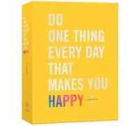 Do One Thing Every Day That Makes You Happy: A Journal