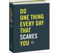 Do One Thing Every Day That Scares You
