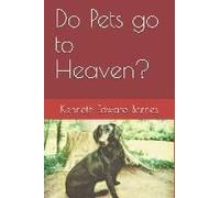 Do Pets Go To Heaven?