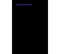 Do play it in the dark