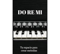 Do Re Mi: "Pentagramas para componer tus sueños"