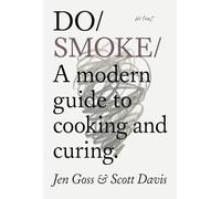 Do Smoked: A Modern Guide to Smoking Food