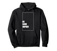Do Some Improv Drôle Théâtre Comédie Improvisation Art Sweat à Capuche