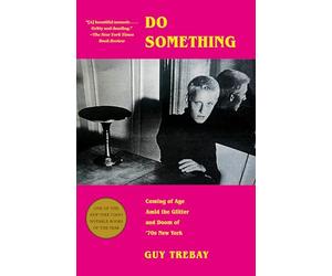 Do Something: Coming of Age Amid the Glitter and Doom of '70s New York