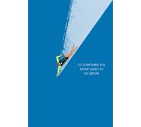 Do something you never dared to do before: Journal, Diary