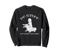 Do Stuff That Scares Your Family Funny Humour Croc Rider Sweatshirt