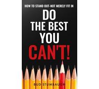 Do the Best You Can't!