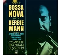 Do the Bossa Nova with Herbie Mann. Complete Brazilian Sessions by Herbie Mann, Sergio Mendes, Pedro Paulo, Paulo Moura, Durval Ferreira, Otavio Ba