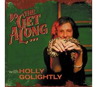 Holly Golightly – Do The Get Along