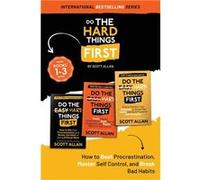 Do the Hard Things First How to Beat Procrastination Master SelfControl and Break Your Bad Habits - Scott Allan - Scott Allan Publishing LLC - Livre en An Scott AllanScott Allan (Auteur)