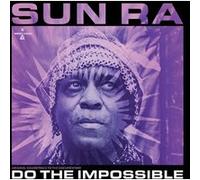 Sun Ra - Do the Impossible: Original Soundtrack to the Docu
