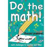 Do The Math!: Math Challenges To Exercise Your Mind